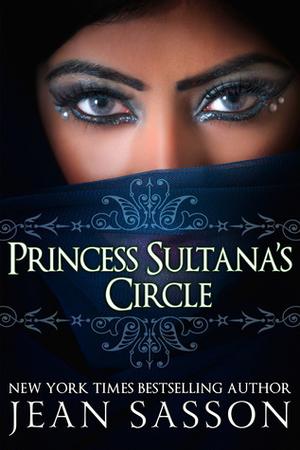Princess Sultana's Circle by Jean Sasson