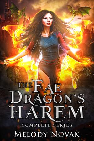The Fae Dragon’s Harem: A Complete Series by Melody Novak