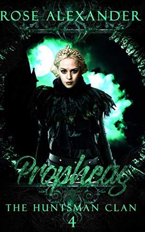 Prophecy by Rose Alexander