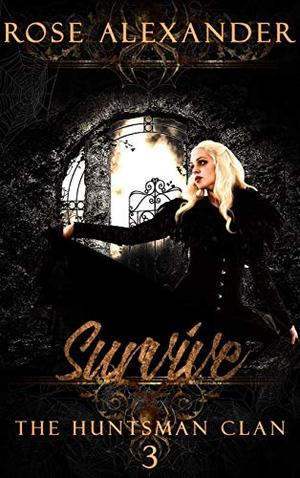 Survive by Rose Alexander