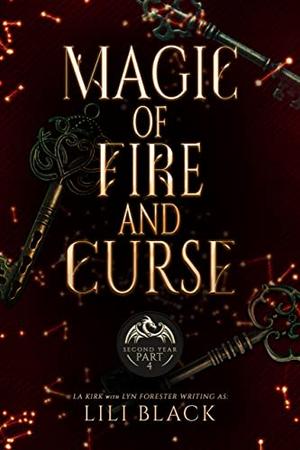 Magic of Fire and Curse: Second Year Part 4 by Lili Black, L.A. Kirk, Lyn Forester, A.S. Oren