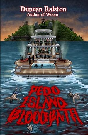 Pedo Island Bloodbath by Duncan Ralston