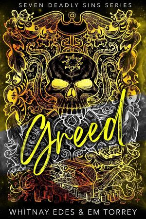 Greed: Seven Deadly Sins Series by Whitnay Edes, Em Torrey