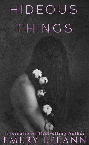 Hideous Things : Hideous Series Book 1 by Emery LeeAnn