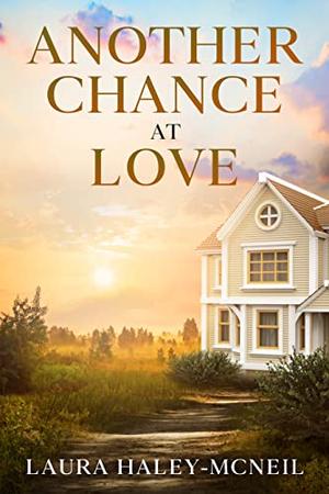Another Chance at Love by Laura Haley-McNeil