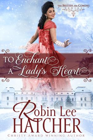 To Enchant a Lady's Heart (The British Are Coming #1)