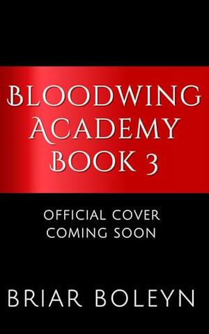 The Wings That Bind: A Dark Academia Fantasy Romance with Dragons & Vampires by Briar Boleyn