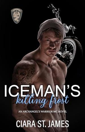 Iceman's Killing Frost (Hunters Creek Archangel's Warriors MC #13)