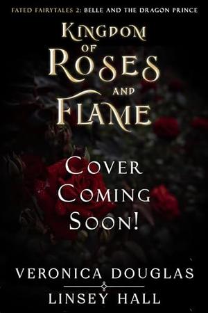 Kingdom of Roses and Flame by Veronica Douglas, Linsey Hall