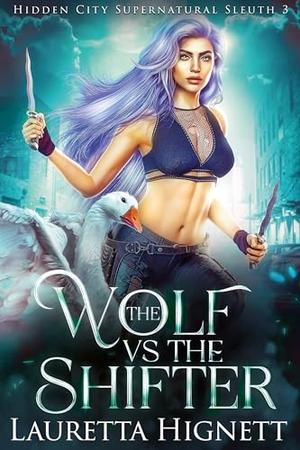 The Wolf Vs The Shifter: The Hidden City Supernatural Sleuth (Hidden City Supernatural Sleuth #4)