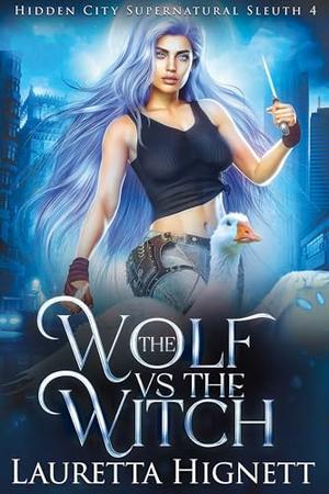 The Wolf Vs The Witch: The Hidden City Supernatural Sleuth (Hidden City Supernatural Sleuth #5)