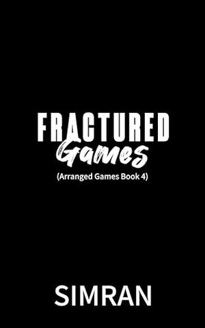 Fractured Games by Simran .