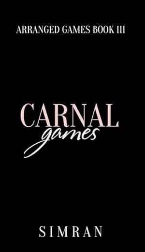 Carnal Games (Arranged Games #3)