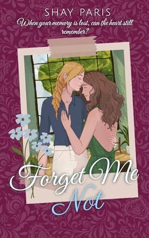 Forget Me Not by Shay Paris