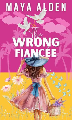 The Wrong Fiancée: Dean's Story by Maya Alden