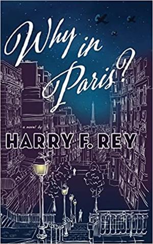 Why in Paris by Harry F. Rey