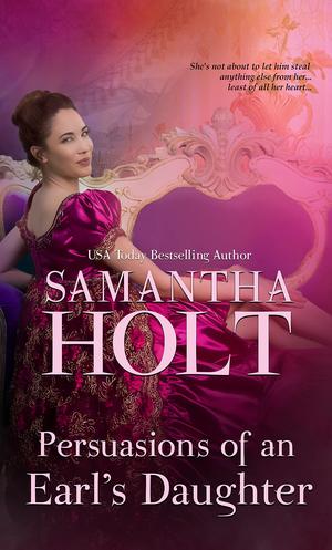 Persuasions of an Earl's Daughter by Samantha Holt