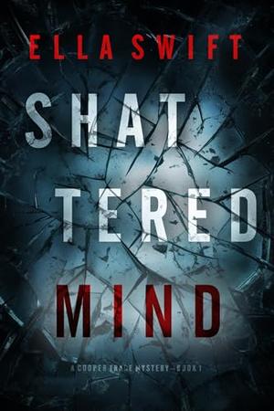 Shattered Mind by Ella Swift