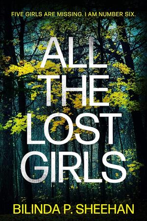 All the Lost Girls by Bilinda P. Sheehan