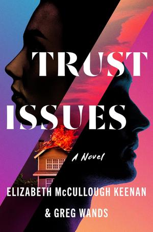 Trust Issues by Elizabeth McCullough Keenan, Greg Wands