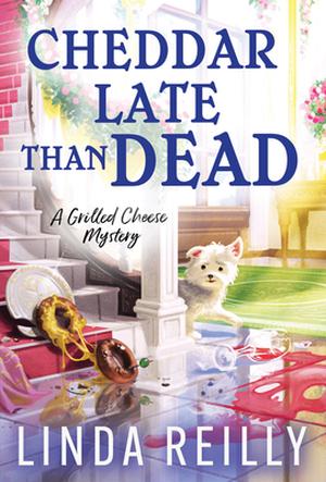 Cheddar Late Than Dead by Linda Reilly