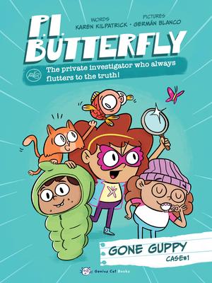 P.I. Butterfly: Gone Guppy by Karen Kilpatrick