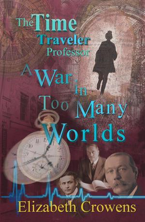 A War in Too Many Worlds (The Time Traveler Professor #3)