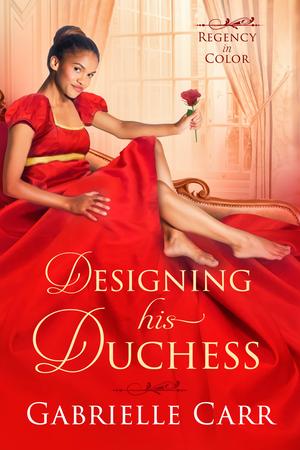 Designing His Duchess by Gabrielle Carr