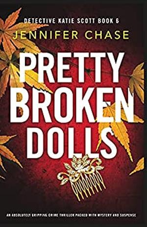 Pretty Broken Dolls (Detective Katie Scott #6)