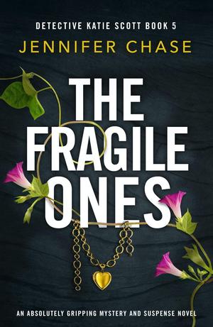 The Fragile Ones (Detective Katie Scott #5)