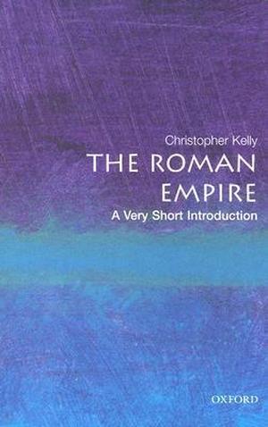 The Roman Empire: A Very Short Introduction (Very Short Introductions #150)
