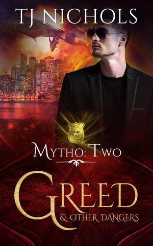 Greed and Other Dangers (Mytho Investigations #2)