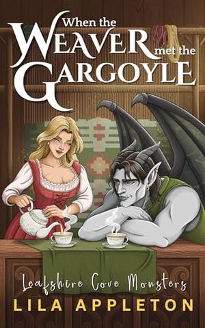When the Weaver Met the Gargoyle (Leafshire Cove Monsters #1)