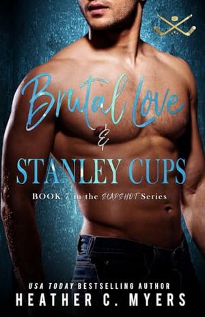 Brutal Love & Stanley Cups by Heather C. Myers