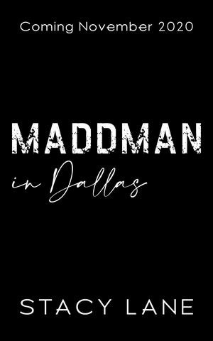 Maddman in Dallas by Stacy Lane