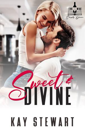 Sweet & Divine (Fine Wine, Simply Divine #1)