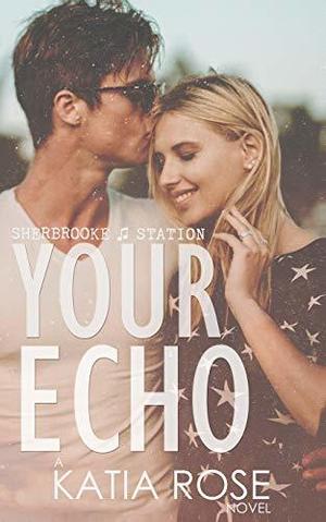 Your Echo (Sherbrooke Station #2)