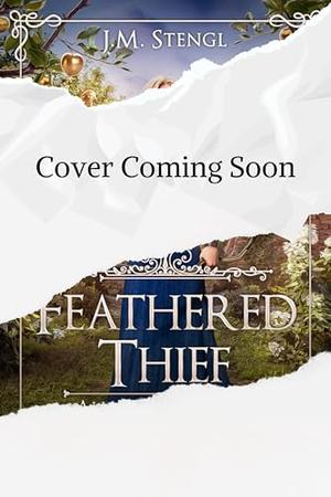 Feathered Thief by J.M. Stengl