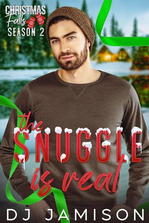 The Snuggle is Real (Christmas Falls: Season 2 #1)