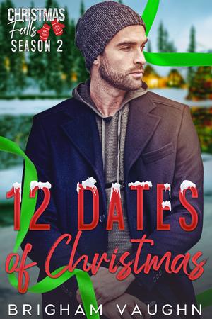12 Dates of Christmas (Christmas Falls: Season 2 #3)