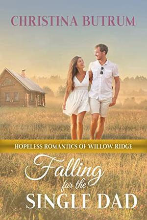 Falling for the Single Dad by Christina Butrum