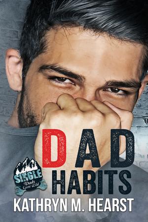 Dad Habits (Single Dads Gone Wild #3)