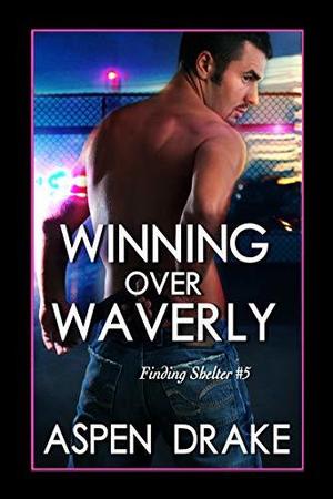 Winning Over Waverly by Aspen Drake