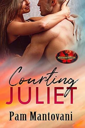 Courting Juliet (Brotherhood Protectors World #1)