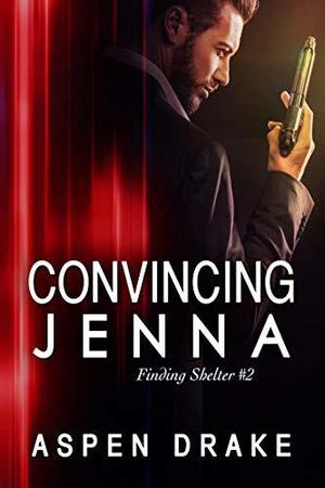 Convincing Jenna by Aspen Drake