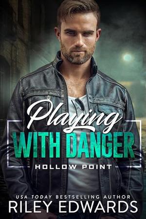 Playing with Danger by Riley Edwards