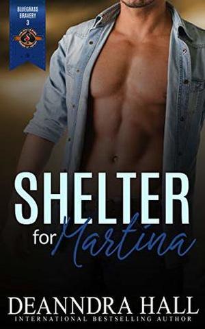 Shelter for Martina (Bluegrass Bravery #3)