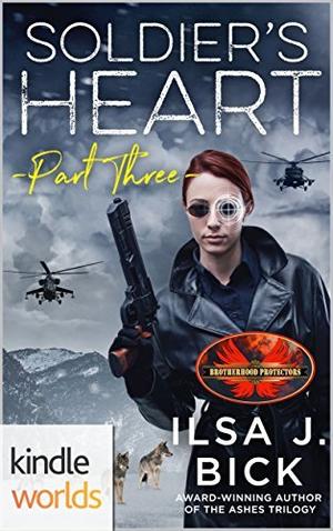 Soldier's Heart Part Three (Brotherhood Protectors World #1)