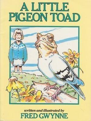 A LITTLE PIGEON TOAD [Paperback] by Fred Gwynne