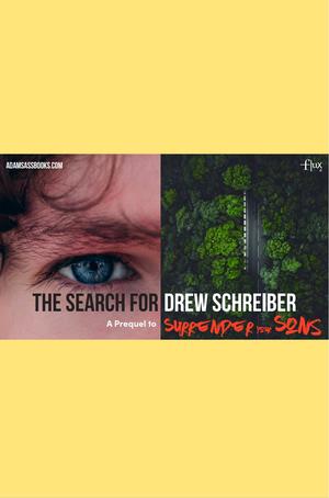The Search for Drew Schreiber by Adam Sass